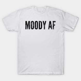 Moody AF v3 T-Shirt